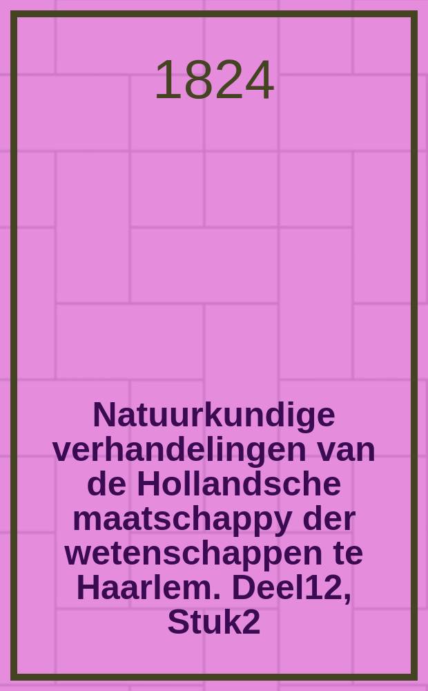 Natuurkundige verhandelingen van de Hollandsche maatschappy der wetenschappen te Haarlem. Deel12, Stuk2 : Verhandeling over de gewijzigde kinder pekken