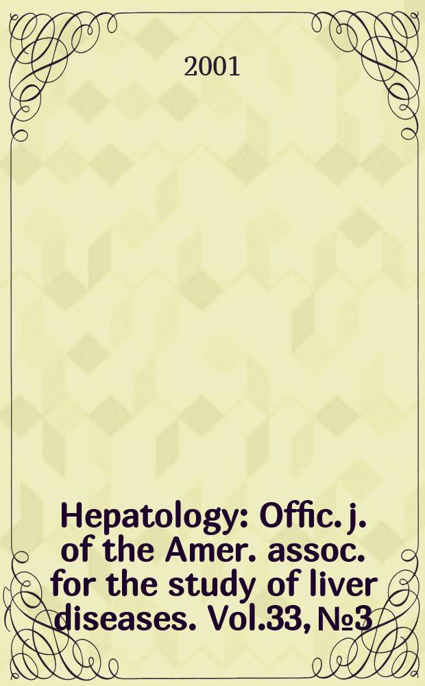 Hepatology : Offic. j. of the Amer. assoc. for the study of liver diseases. Vol.33, №3