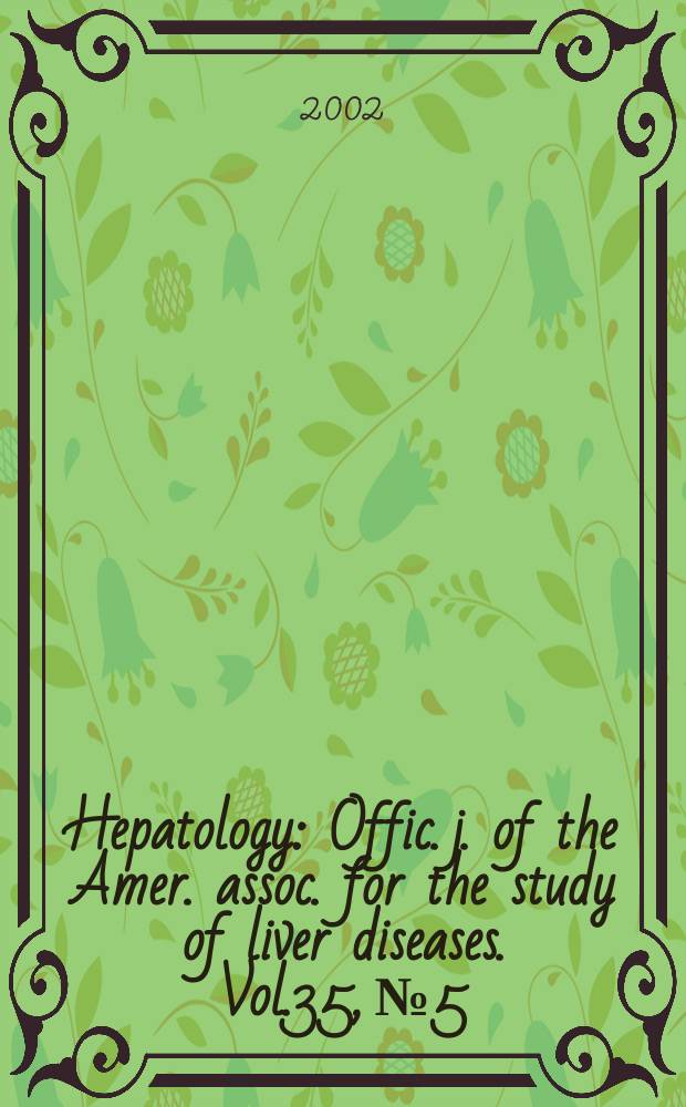 Hepatology : Offic. j. of the Amer. assoc. for the study of liver diseases. Vol.35, №5