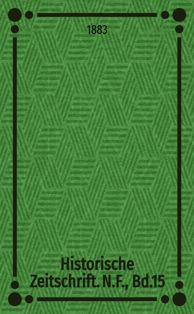 Historische Zeitschrift. N.F., Bd.15