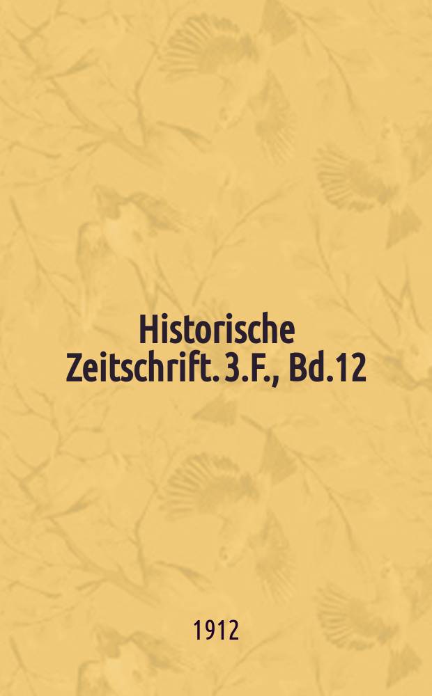 Historische Zeitschrift. 3.F., Bd.12