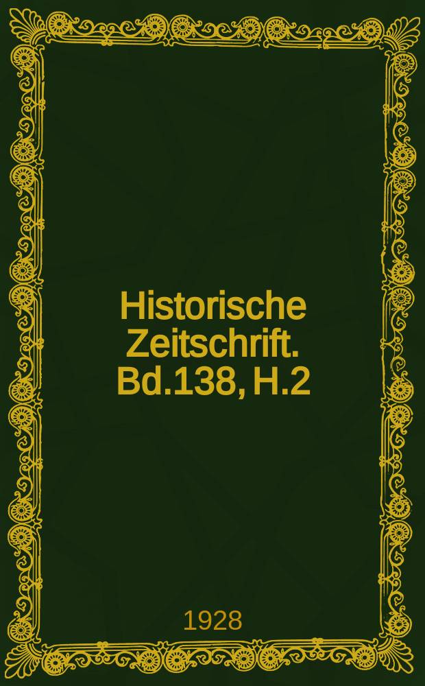 Historische Zeitschrift. Bd.138, H.2