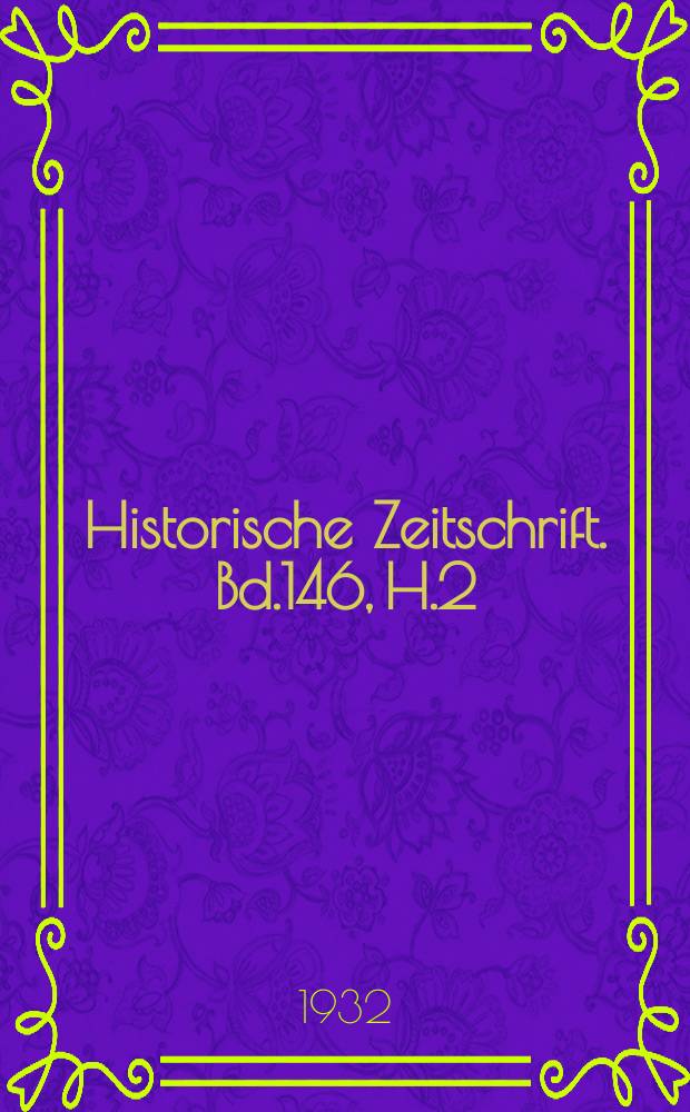 Historische Zeitschrift. Bd.146, H.2