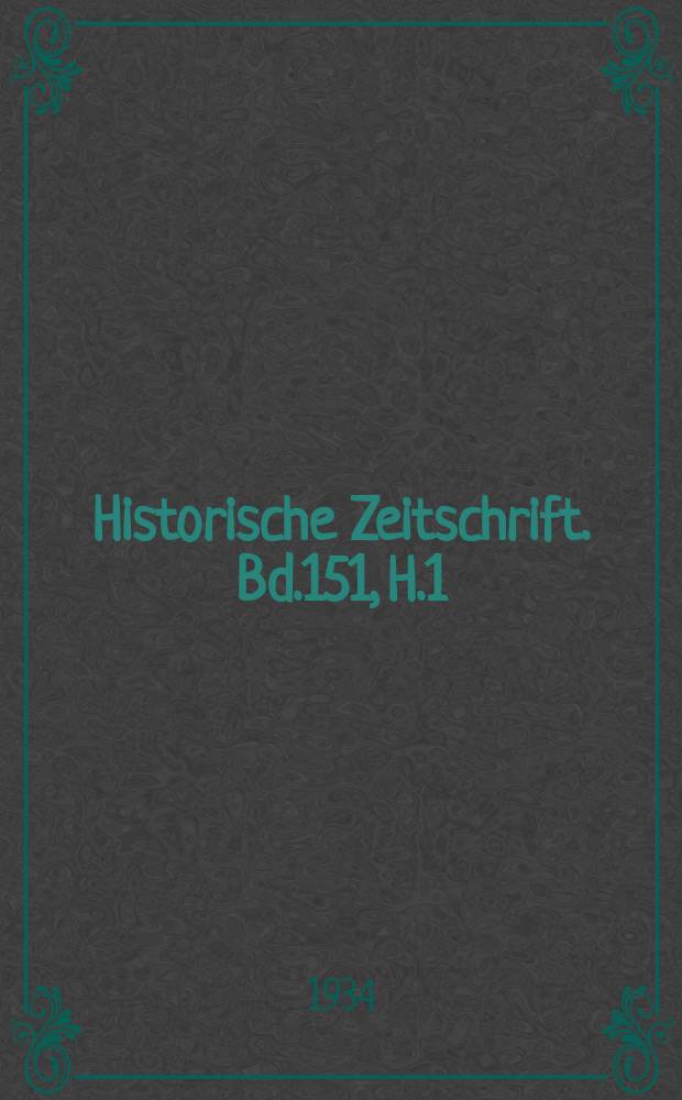 Historische Zeitschrift. Bd.151, H.1