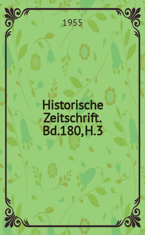 Historische Zeitschrift. Bd.180, H.3