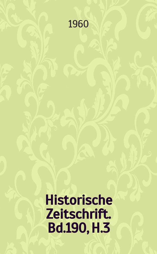 Historische Zeitschrift. Bd.190, H.3
