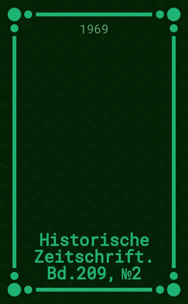 Historische Zeitschrift. Bd.209, №2