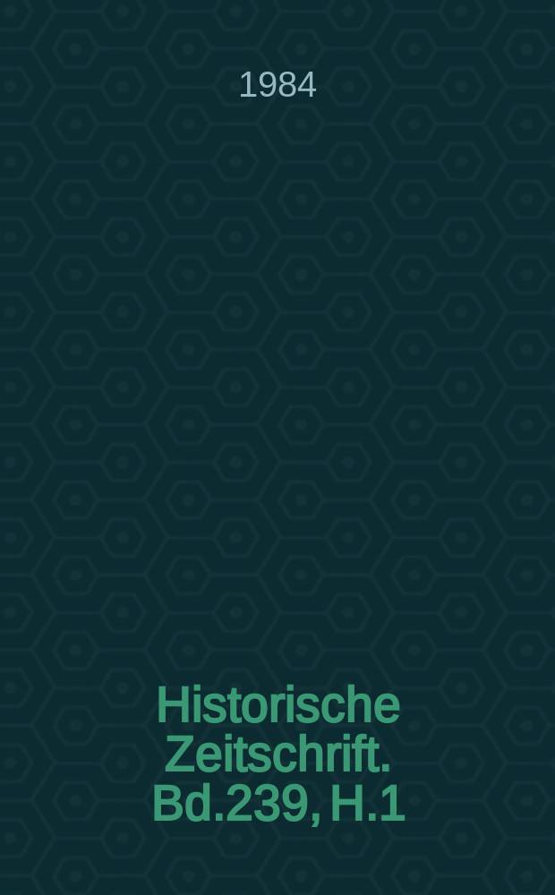 Historische Zeitschrift. Bd.239, H.1