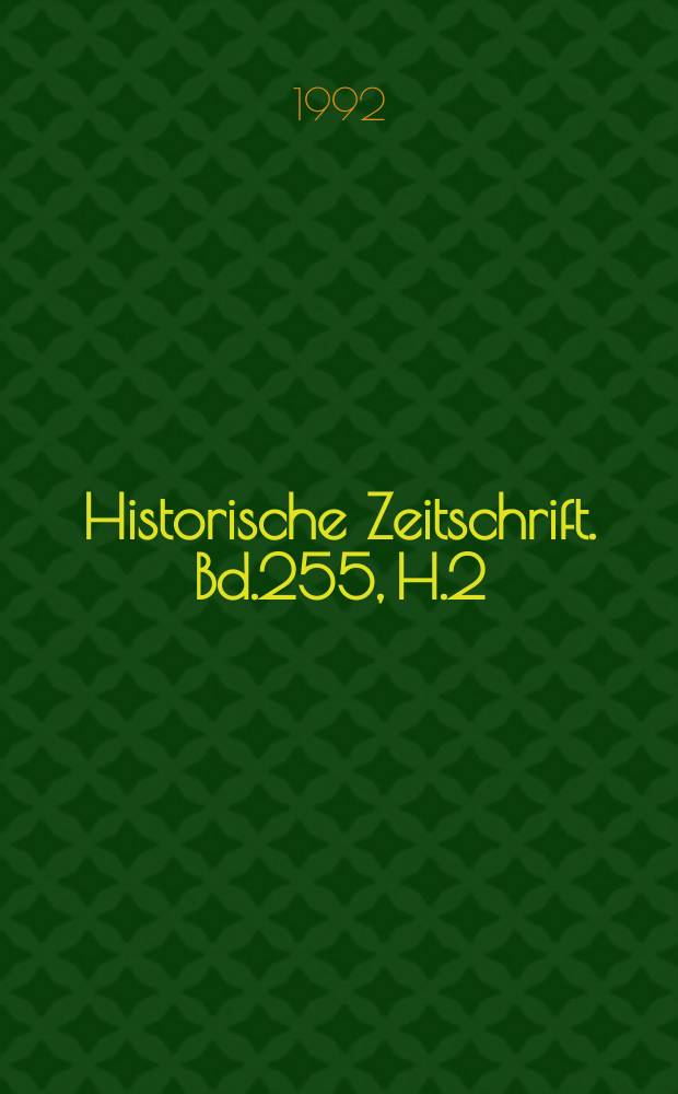 Historische Zeitschrift. Bd.255, H.2