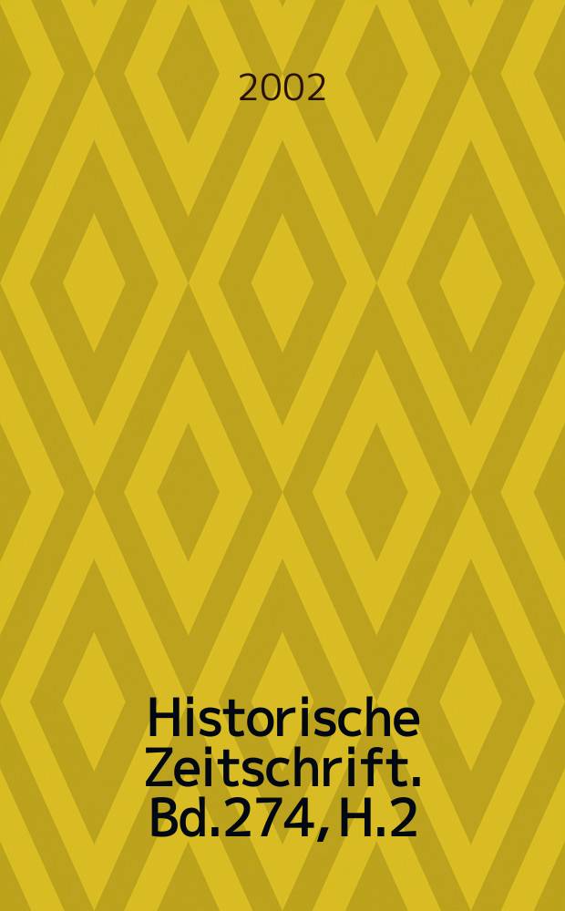 Historische Zeitschrift. Bd.274, H.2