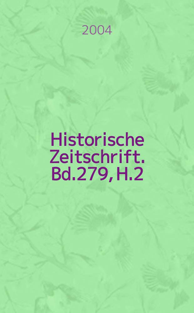 Historische Zeitschrift. Bd.279, H.2