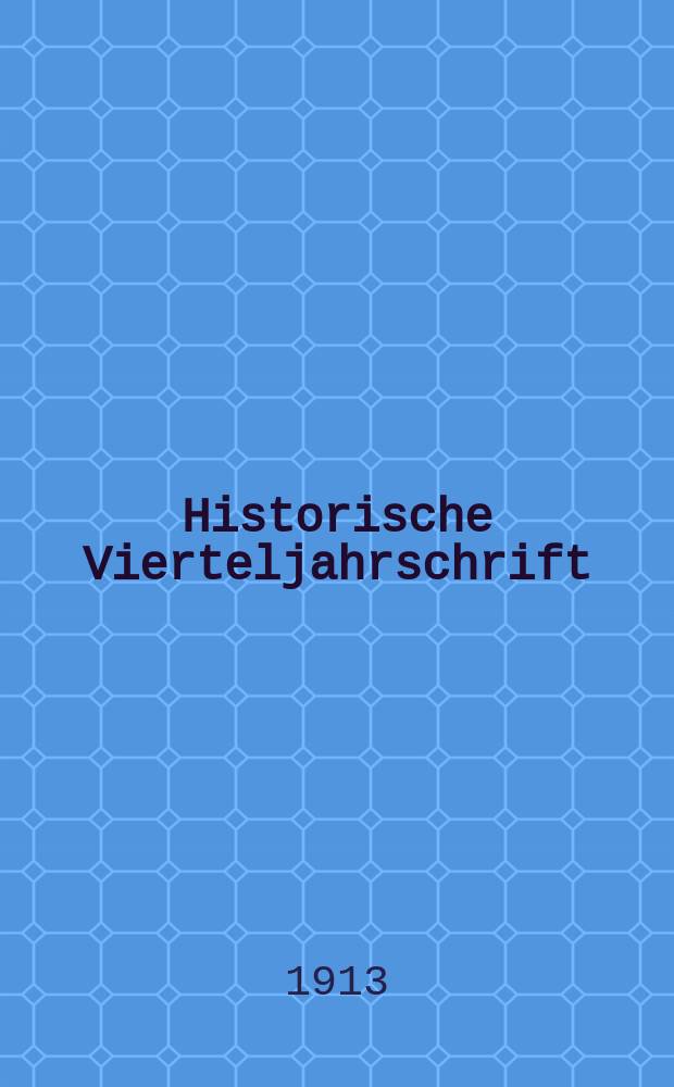 Historische Vierteljahrschrift : Hrsg. Von Dr. Gernard Seeliger Neue Folge der Deutschen Zeitschrift für Geschichtswissenschaft. Jg.16 1913, H.3