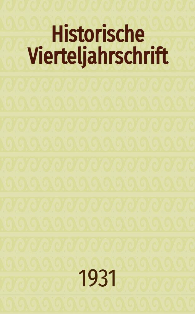 Historische Vierteljahrschrift : Hrsg. Von Dr. Gernard Seeliger Neue Folge der Deutschen Zeitschrift für Geschichtswissenschaft. Jg.25