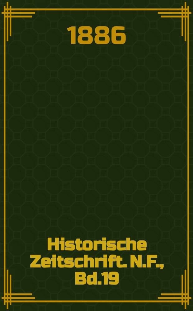 Historische Zeitschrift. N.F., Bd.19