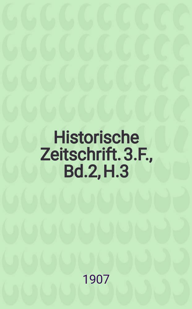 Historische Zeitschrift. 3.F., Bd.2, H.3