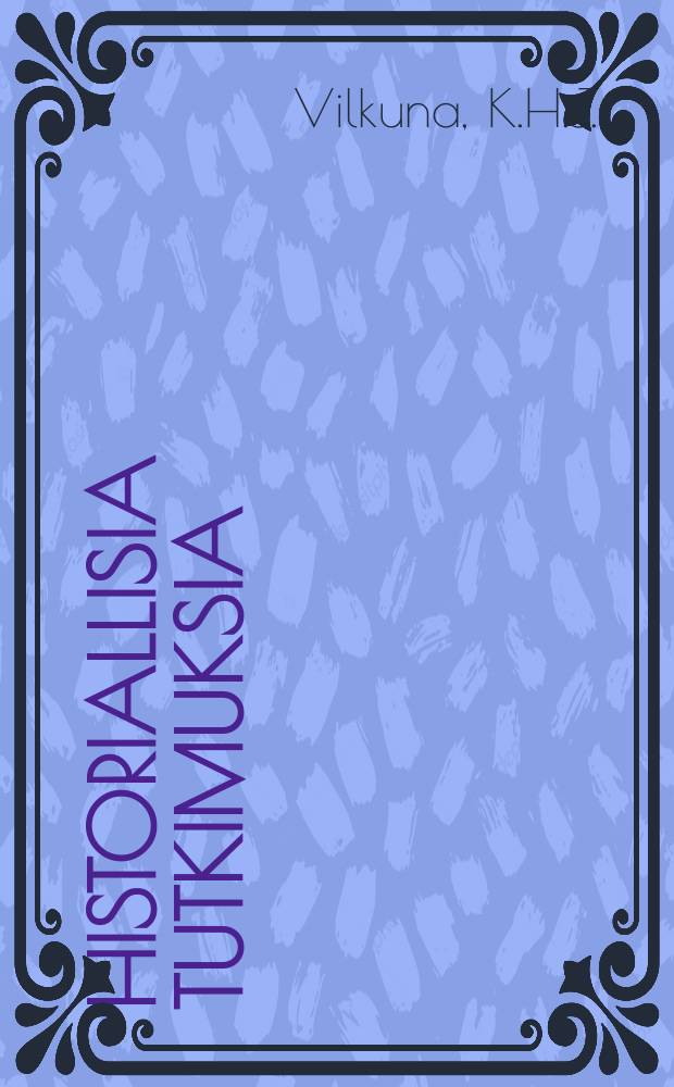 Historiallisia tutkimuksia : julkaissut Suomen historiallinen seura : Arkielämää patriarkaalisessa...