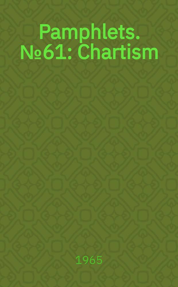 Pamphlets. №61 : Chartism