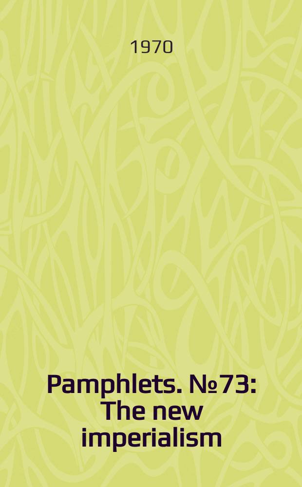 Pamphlets. №73 : The new imperialism
