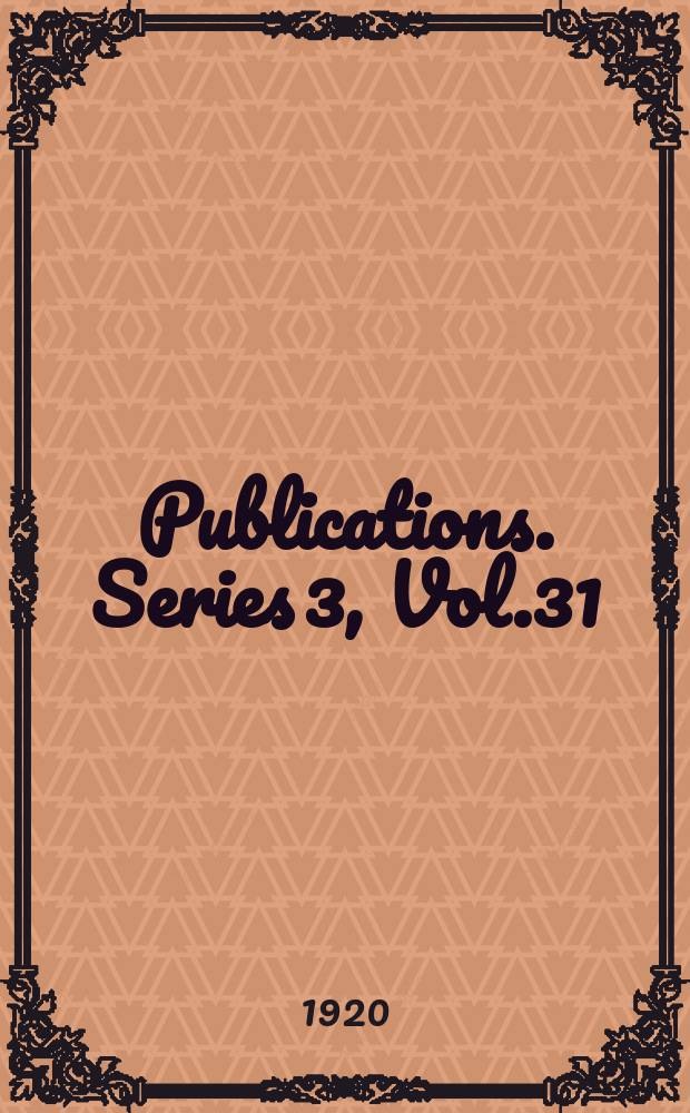 [Publications]. Series 3, Vol.31 : The Nicholas papers