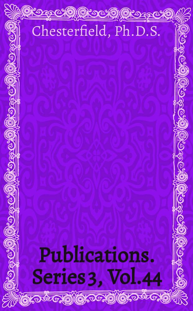 [Publications]. Series 3, Vol.44 : Private correspondence of Chesterfield and Newcastle 1744-46