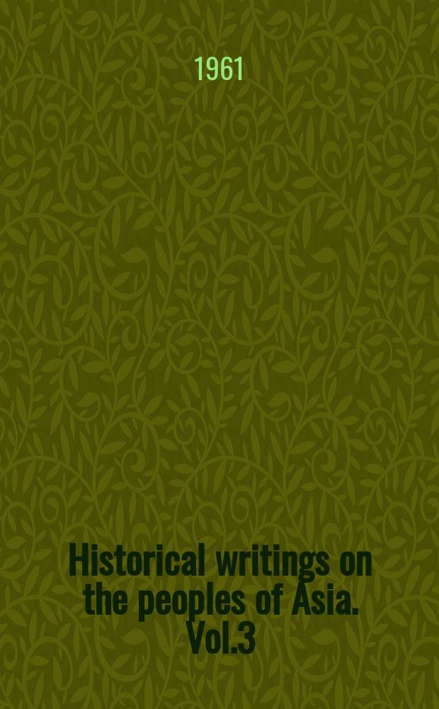 Historical writings on the peoples of Asia. [Vol.3] : Historians of China and Japan