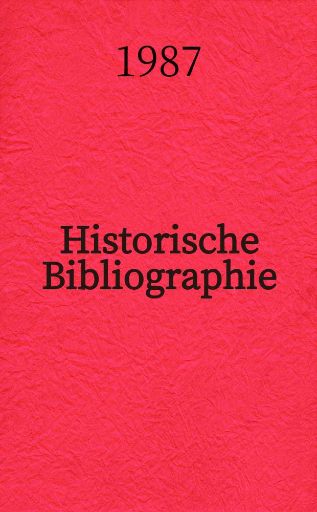 Historische Bibliographie : Berichtsjahr