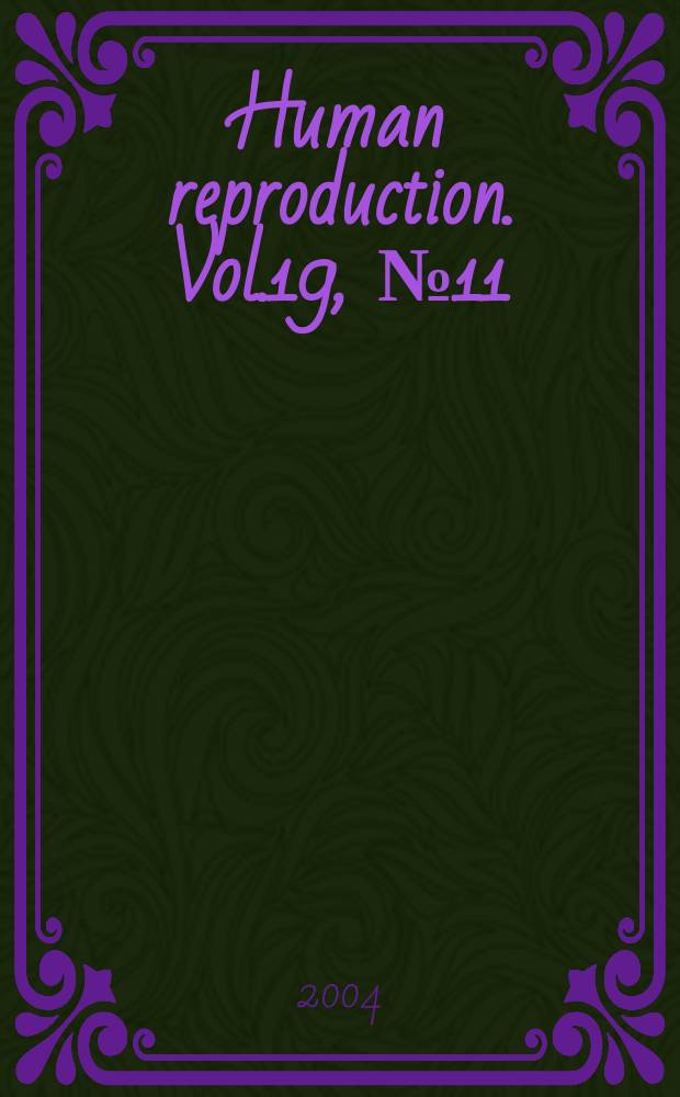 Human reproduction. Vol.19, №11