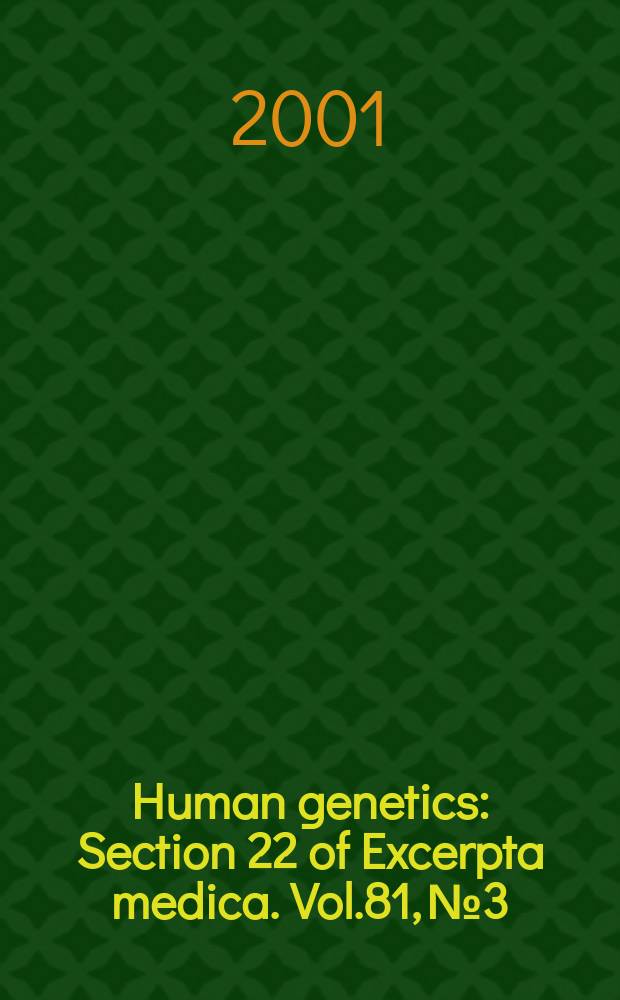 Human genetics : Section 22 [of] Excerpta medica. Vol.81, №3