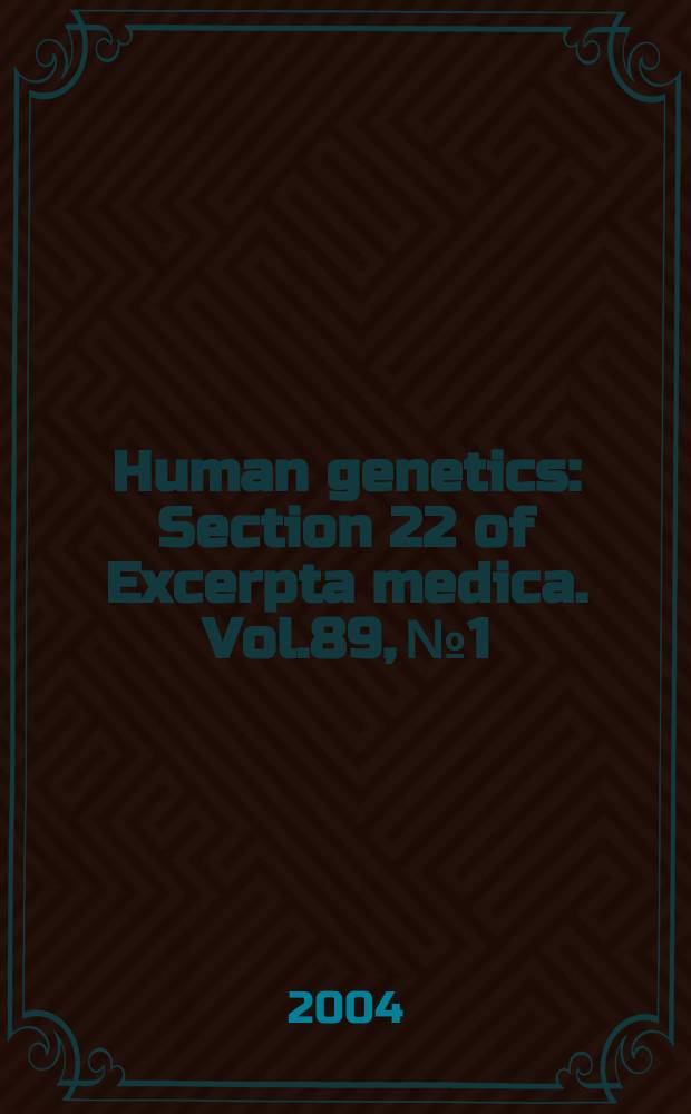 Human genetics : Section 22 [of] Excerpta medica. Vol.89, №1
