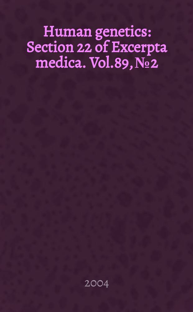 Human genetics : Section 22 [of] Excerpta medica. Vol.89, №2