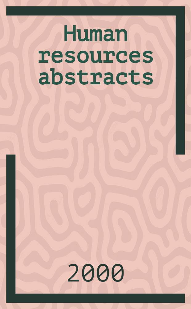 Human resources abstracts : An intern. inform. service (Formerly entitled Poverty and human resources abstracts) Publ. with the coop. of the Inst. of labor and industr. relations of the Univ. of Michigan and Wayne state univ. Vol.35, №4