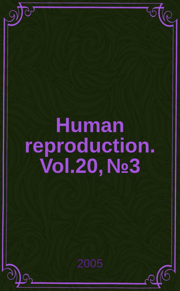 Human reproduction. Vol.20, №3