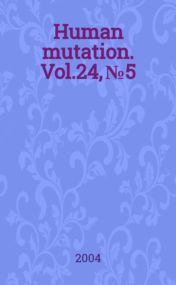 Human mutation. Vol.24, №5