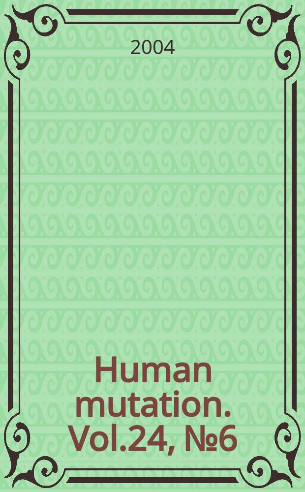 Human mutation. Vol.24, №6