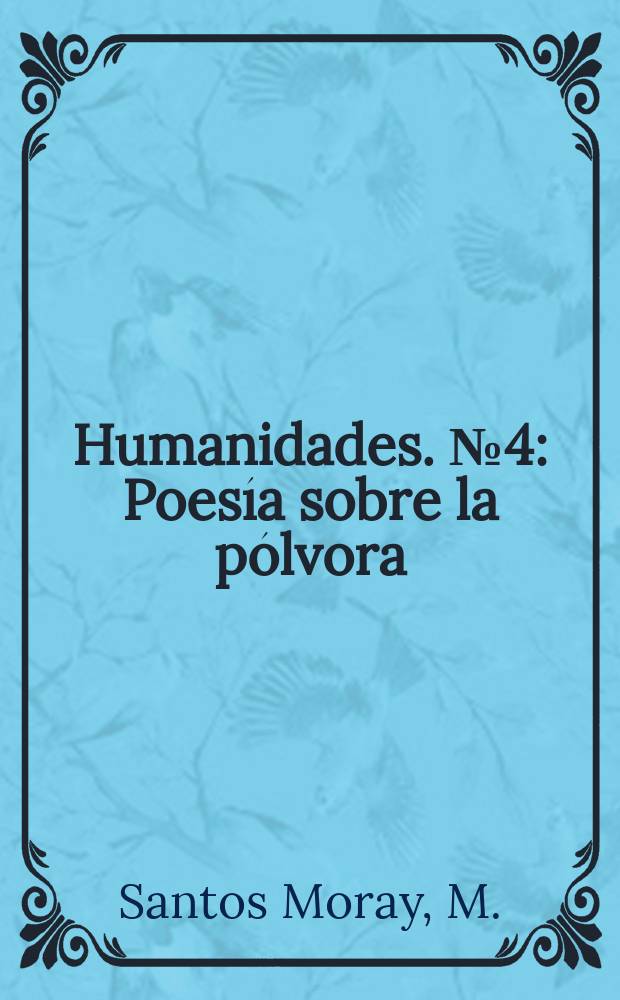 Humanidades. №4 : Poesía sobre la pólvora