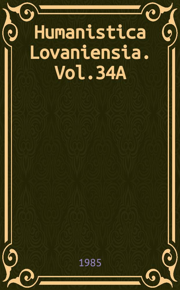 Humanistica Lovaniensia. Vol.34A : (Roma humanistica)