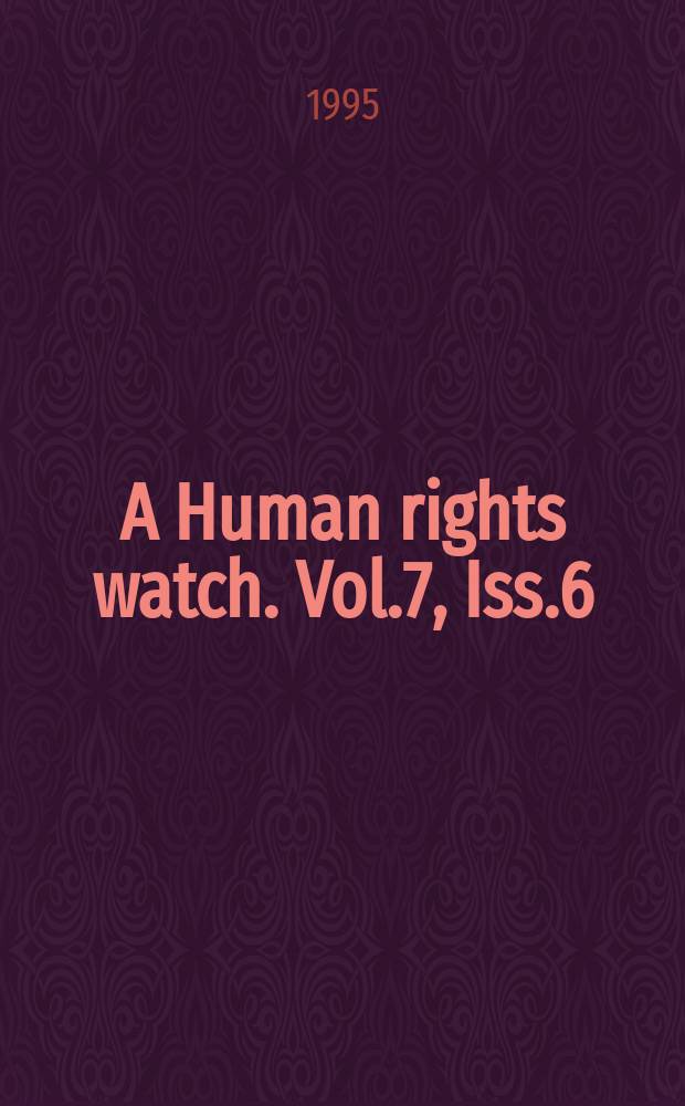 A Human rights watch. Vol.7, Iss.6 : Russia: Three months