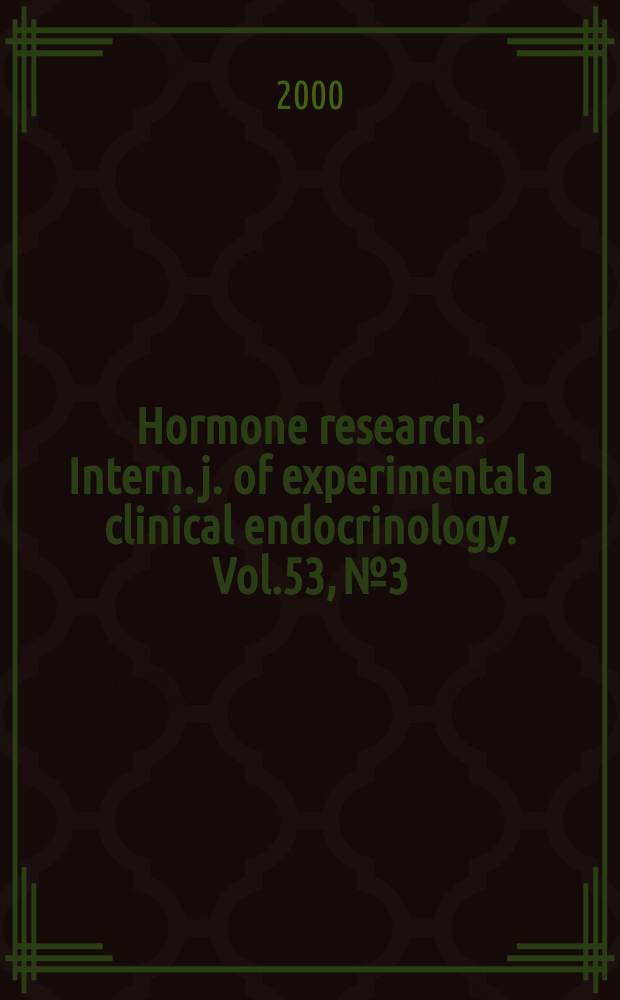 Hormone research : Intern. j. of experimental a clinical endocrinology. Vol.53, №3