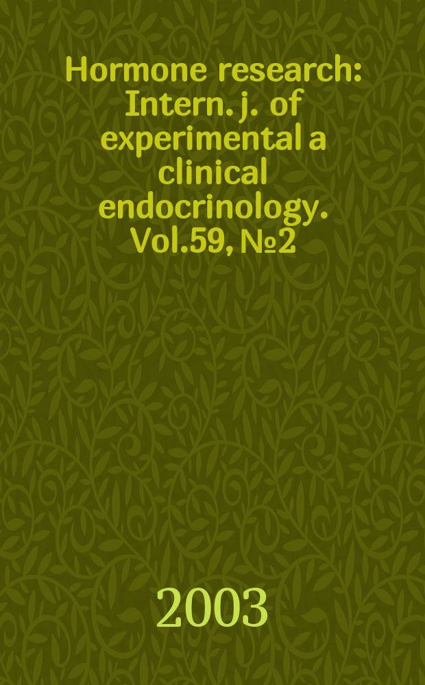 Hormone research : Intern. j. of experimental a clinical endocrinology. Vol.59, №2