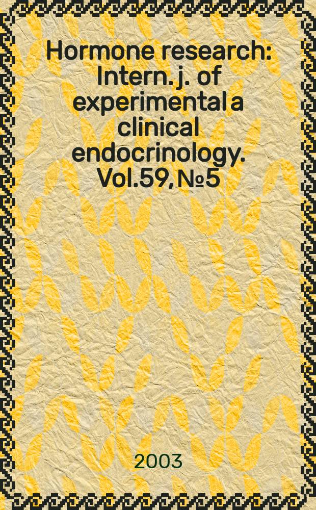 Hormone research : Intern. j. of experimental a clinical endocrinology. Vol.59, №5