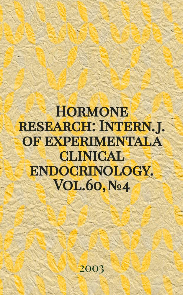 Hormone research : Intern. j. of experimental a clinical endocrinology. Vol.60, №4