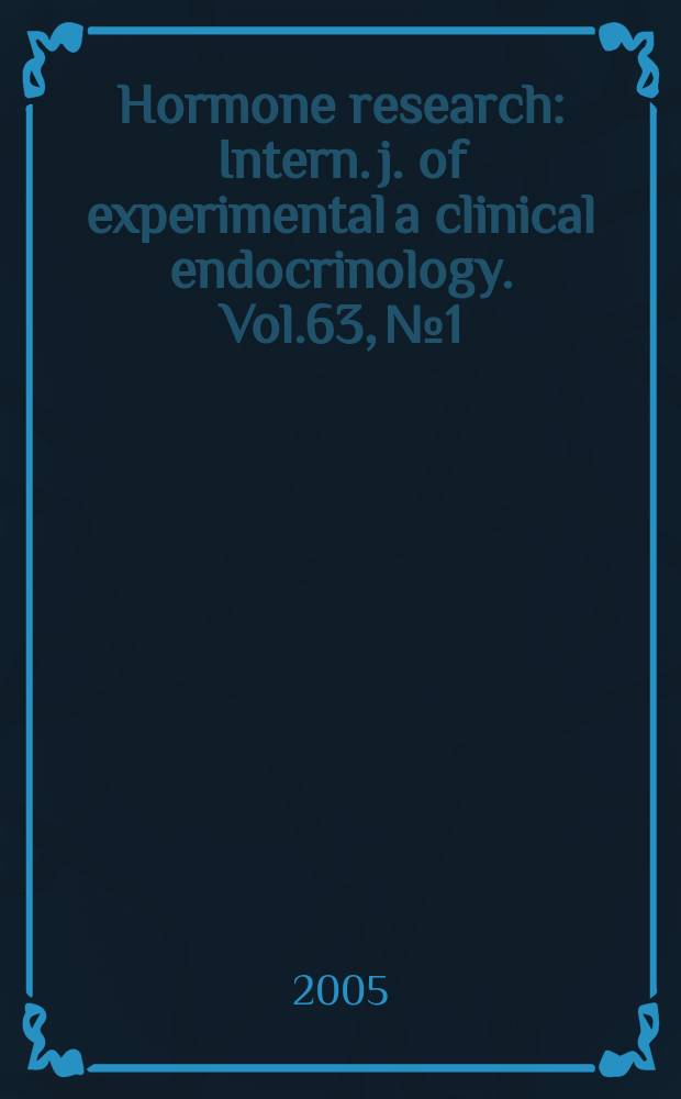 Hormone research : Intern. j. of experimental a clinical endocrinology. Vol.63, №1