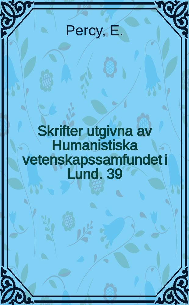 Skrifter utgivna av Humanistiska vetenskapssamfundet i Lund. 39 : Die Probleme der Kolosser- und Epheserbriefe