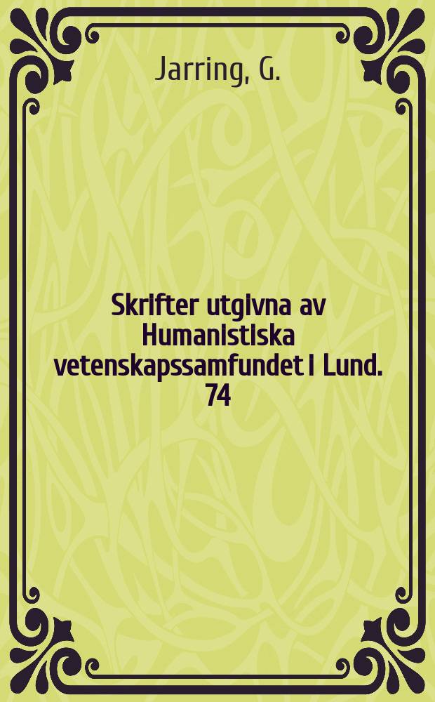 Skrifter utgivna av Humanistiska vetenskapssamfundet i Lund. 74 : Literary texts from Kashghar ...