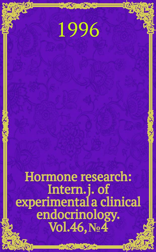 Hormone research : Intern. j. of experimental a clinical endocrinology. Vol.46, №4/5 : HGH symposium (7;1996;Madrid)