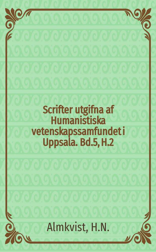 Scrifter utgifna af Humanistiska vetenskapssamfundet i Uppsala. [Bd.]5, [H.]2 : Ein samaritanischer Brief on König Oscar