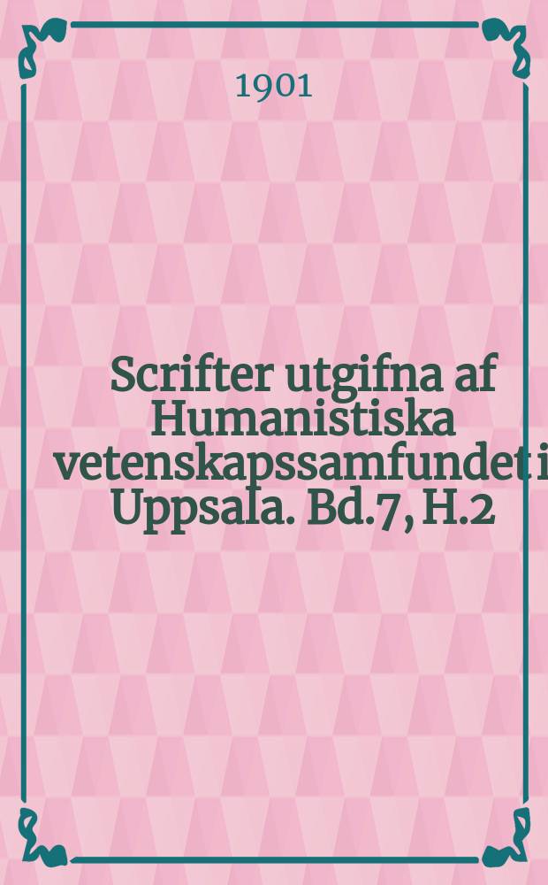 Scrifter utgifna af Humanistiska vetenskapssamfundet i Uppsala. [Bd.]7, [H.]2 : Till den nordiska språkhistorien