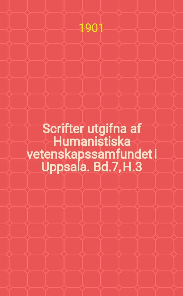 Scrifter utgifna af Humanistiska vetenskapssamfundet i Uppsala. [Bd.]7, [H.]3 : Om runinskrifterna p&aring; de nyfunna Ardre-stenarna