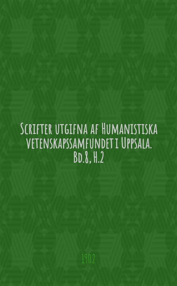 Scrifter utgifna af Humanistiska vetenskapssamfundet i Uppsala. [Bd.]8, [H.]2 : Den svenska centralregeringens utveckling till kollegial organisation i början af sjuttonde århundradet. (1602-1634)