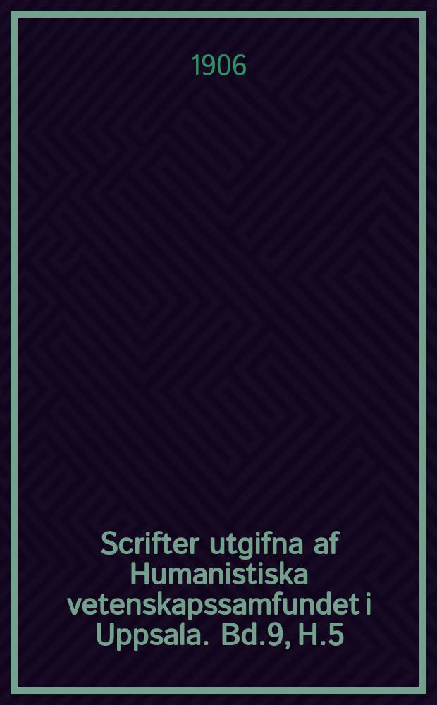 Scrifter utgifna af Humanistiska vetenskapssamfundet i Uppsala. [Bd.]9, [H.]5 : Zum Gebrauch des Futurums im Altlateinischen